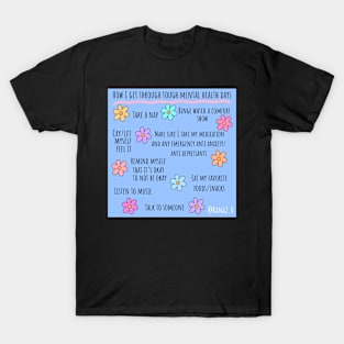 How I get through tough mental health days T-Shirt